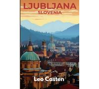 SLOVENIA TRAVEL GUIDE 2025
