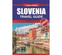 SLOVENIA Travel Guide 2025: Explore Alpine Landscapes, Crystal-Clear Lakes, and a Harmony of Cultures in Europe's Green Heart.