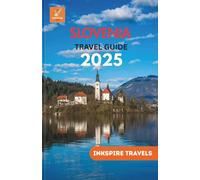 Slovenia Travel Guide 2025: Hidden Villages, Alpine Trails, Wine Routes, and Cultural Gems for Curious Explorers