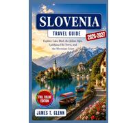 Slovenia Travel Guide 2026-2027: Explore Lake Bled, the Julian Alps, Ljubljana Old Town, and the Slovenian Coast