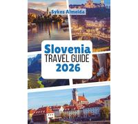 Slovenia Travel Guide 2026: Alpine Peaks, Fairytale Towns, and Outdoor Adventure