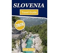 Slovenia Travel Guide 2026: Lake Bled Escapes, Alpine Adventures, Hidden Caves, Adriatic Coastal Towns and Easy Itineraries for Discovering Europe’s Green Gem