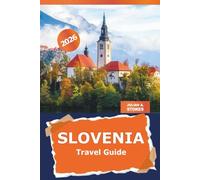 Slovenia Travel Guide 2026: Uncover Hidden Gems, Scenic Adventures, Local Culture and Must visit places in Europe