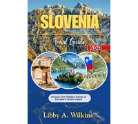 SLOVENIA Travel Guide 2026: Unlock the Hidden Gems of Europe's Green Heart