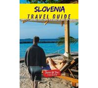 Slovenia Travel Guide (With Buit-In Road Trip Routes): Scenic Road Trips, Alpine Lakes, Hidden Villages & Smart QR Maps for Exploring Ljubljana, Lake Bled and Slovenia’s Natural Wonders