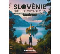 Slovénie guide de voyage 2025: Aventures alpines abordables, photographie du lac de Bled et astuces de voyage durable