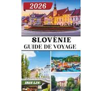 SLOVÉNIE GUIDE DE VOYAGE 2026