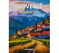 Slovenië Reisgids 2025: Verken de wandelroutes van de Julische Alpen en de Goriska Brda-wijnroutes