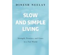 Slow and Simple Living: Strength, Presence, and Grace in a Fast World (Durable Way)
