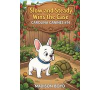 Slow and Steady Wins the Case: A Carolina Canines Cozy Mystery (Carolina Canine Mysteries)