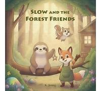 Slow and the Forest Friends (The Gentle Rhythm Series)
