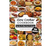 Slow Cooker Cookbook: Easy One-Pot Meal Crock Pot Recipes - 1000 Recipes (Everyday Recipe Cookbook)