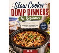 Slow Cooker Dump Dinners for Beginners: Prep Bags, Freezer Labels, Simple Grocery Lists, Reheating Notes, and Easy Weeknight Meals