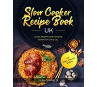 Slow Cooker Recipe Book UK: Quick, Healthy and Amazing Dishes for Every Day incl. Sides, Desserts & More