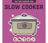 Slow Cooker (The Time-Pressed Cook)