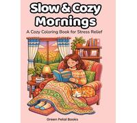 Slow & Cozy Mornings: A Self-Care Coloring Book for Women (The Cozy Coloring Collection)