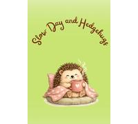 Slow Days & Hedgehugs: Cute Hedgehog Notebook for Animal Lovers | Funny Journal for Notes, Writing, Sketching and Everyday Use