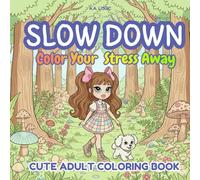 slow down: coloring book for adults, cute girls, flowers, all ages; teens-kids-women, 40 one-sided pages