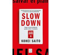 Slow Down – Cómo el decrecimiento puede salvar el planeta (Sine Qua Non) – Ediciones B