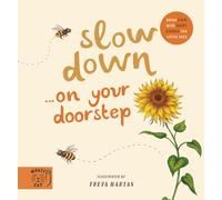 Slow Down… Discover Nature on Your Doorstep: Bring calm to Baby's world with 6 mindful nature moments: Bring calm with short stories for little ones (Slow Down Series)