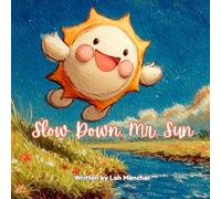 Slow Down, Mr. Sun