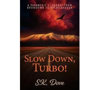 Slow Down, Turbo!: A Paramedic's Journey from Breakdown to Breakthrough