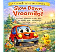 Slow Down, Vroomilo!: An Easter Story and Activity Book for Toddlers with Coloring Pages And Simple Games (A Vroomilo Adventure)