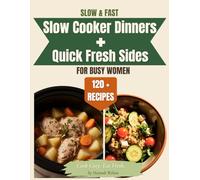 Slow & Fast: Cozy Slow Cooker Recipes and Quick Weeknight Dinners with Simple Meal Plans for Busy Women (The Calmer Kitchen)