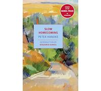 Slow Homecoming: Peter Handke (New York Review Books Classics)