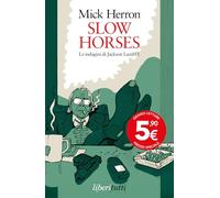 Slow horses. Le indagini di Jackson Lamb (Vol. 1) (Liberitutti)