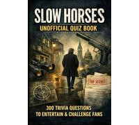 Slow Horses Unofficial Quiz Book: 300 Trivia Questions To Entertain & Challenge Fans (Cool Quiz Books)