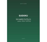 Slow Hours Sudoku: 100 Hard Puzzles - Large Print Edition