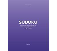 Slow Hours Sudoku: 100 Mixed Puzzles for Adults (Volume 2): Relaxing Sudoku for Quiet Moments - Includes Easy, Medium & Hard + Full Solutions