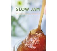 Slow Jam: The Art of French Jam Making