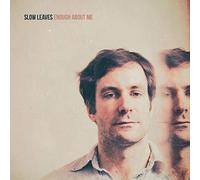 Slow Leaves - Enough About Me [Vinilo]