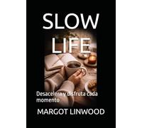 SLOW LIFE: Desacelera y disfruta cada momento