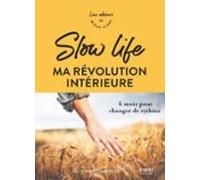 Slow Life Ma Révolution Intérieure (ebook)