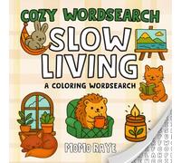 Slow Living Cosy Wordsearch: A Mindful Word Search and Coloring Book for Adults and Teens | 45 Cozy Puzzles for Relaxation, Self-Care, and Slow Living