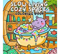 Slow Living Cozy Spaces Coloring Book: Peaceful Home Scenes and Minimal Comfort Designs for Stress Relief Mindfulness and Creative Calm