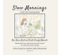 Slow Mornings: A Soft Life Coloring Book (Soft Life Coloring Series)