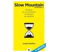 Slow Mountain (4ªED): Monterapia 2 - Porque en la montaña el tiempo se detiene (Crecimiento personal)