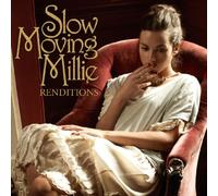 Slow Moving Millie - Renditions
