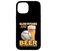 Slow Pitches and Beer That's Why I'm Here Baseball Fan Carcasa para iPhone 15