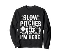 Slow Pitches and Beer That's Why I'm Here Baseball Fan - Sudadera