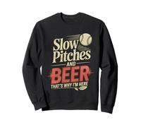 Slow Pitches and Beer That's Why I'm Here Baseball Fan - Sudadera
