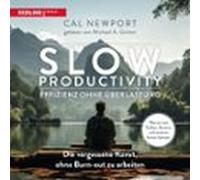 Slow Productivity - Effizienz Ohne Überlastung (audiolibro)