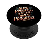 Slow Progress Is Better Than No Progress Motivación - PopSockets PopGrip Adhesivo