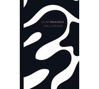 Slow Progress Still Counts: Grid Notebook for Goal-Getters, Productivity Lovers, and Daily Planners