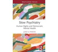 Slow Psychiatry: Human Rights and Democratic Mental Health