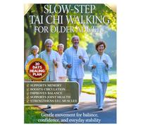 Slow-Step Tai Chi Walking for Older Adults: Gentle Movement for Balance, Confidence, and Everyday Stability